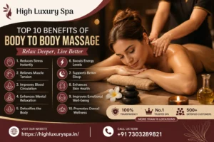 Top 10 Benefits of Body to Body Massage