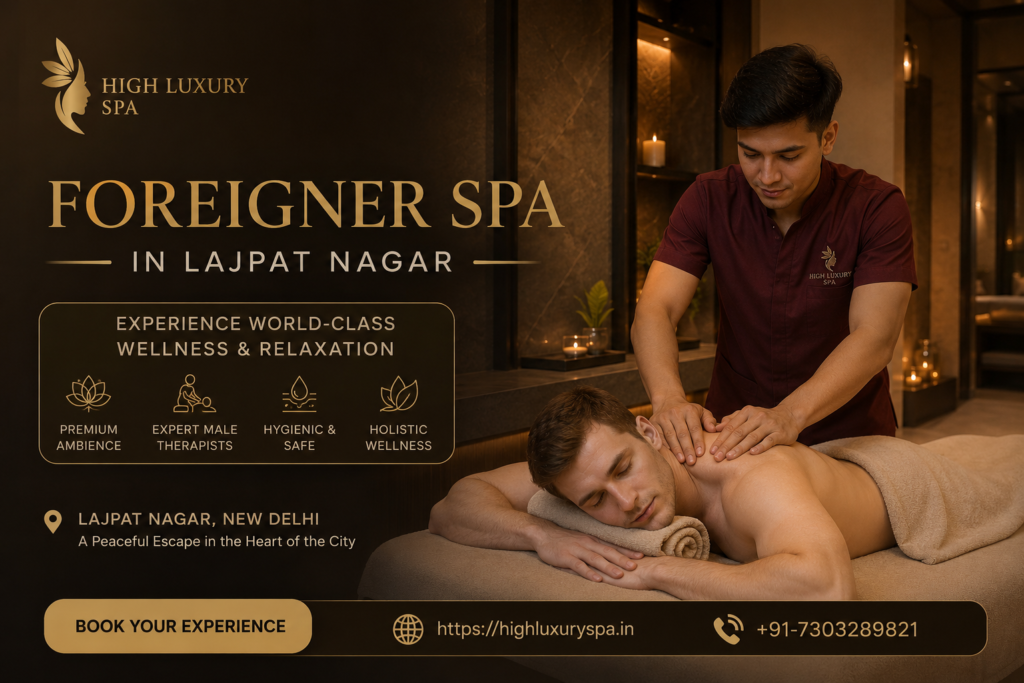 Foreigner Spa in Lajpat Nagar