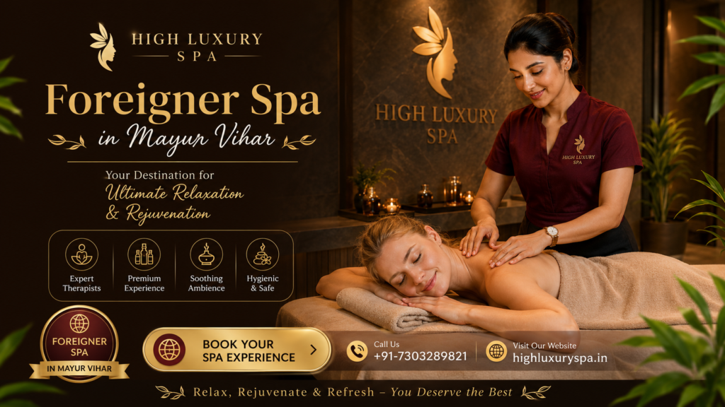 Foreigner Spa in Mayur Vihar