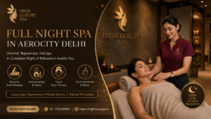 Full Night Spa in Aerocity Delhi